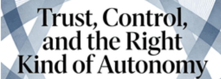 Trust, Control, and the Right Kind of Autonomy